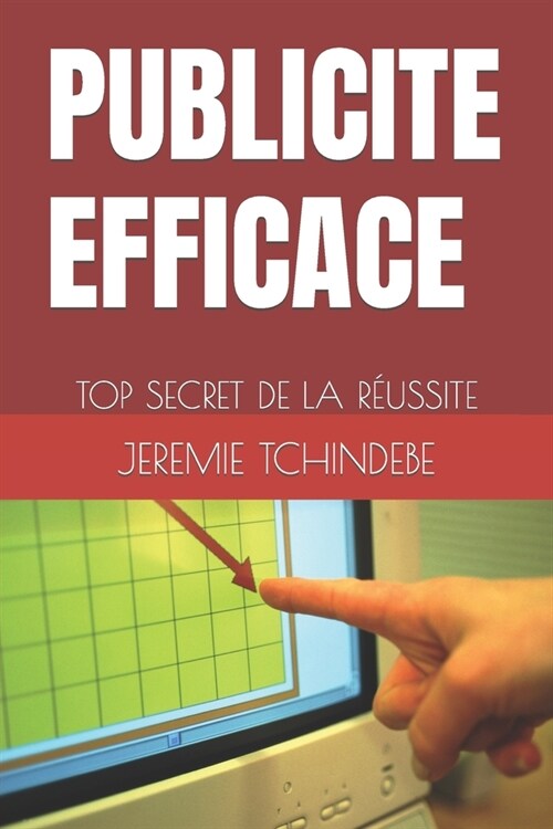 Publicite Efficace: Top Secret de la R?ssite (Paperback)