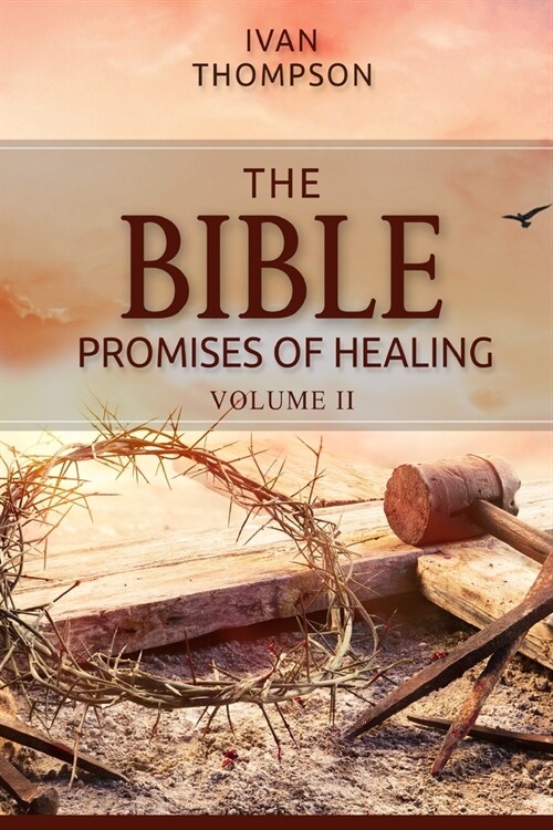 The Bible Promises of Healing Vol II (Paperback)