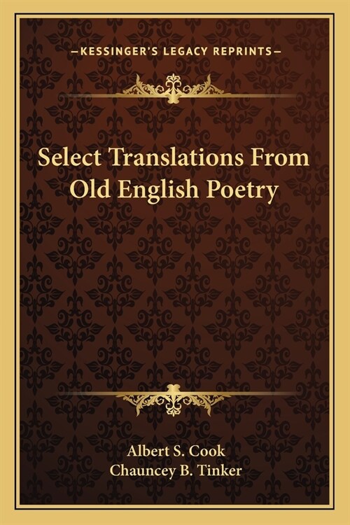 Select Translations From Old English Poetry (Paperback)