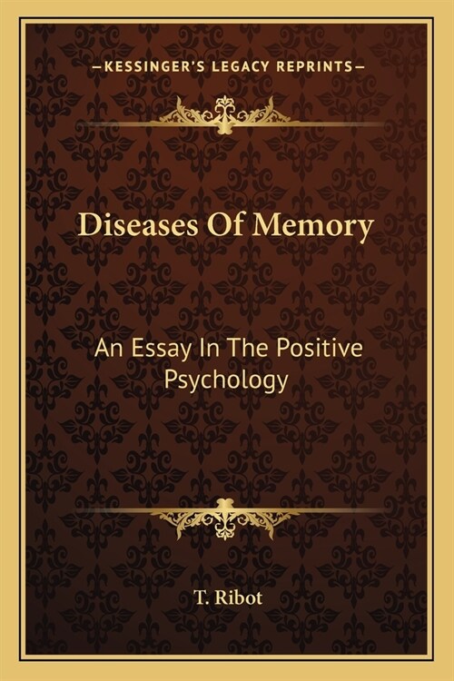 Diseases Of Memory: An Essay In The Positive Psychology (Paperback)