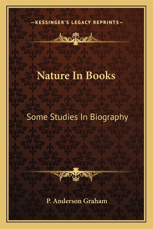 Nature In Books: Some Studies In Biography (Paperback)