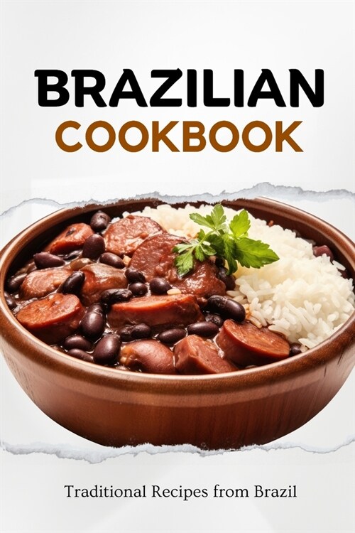 Brazilian Cookbook: Traditional Recipes from Brazil (Paperback)