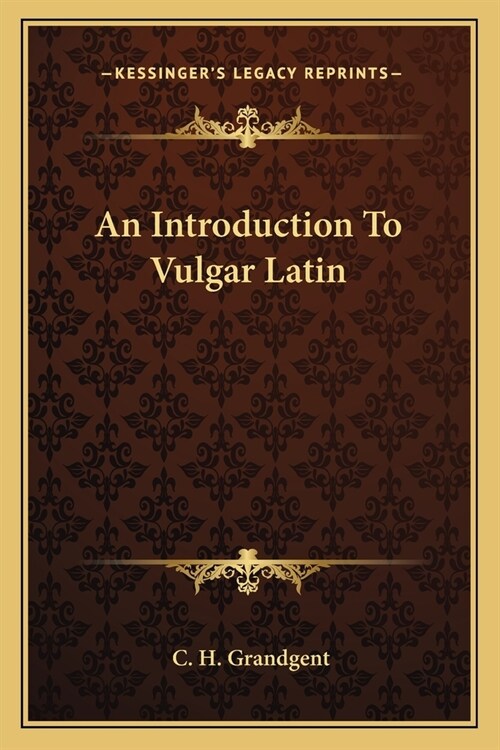 An Introduction To Vulgar Latin (Paperback)
