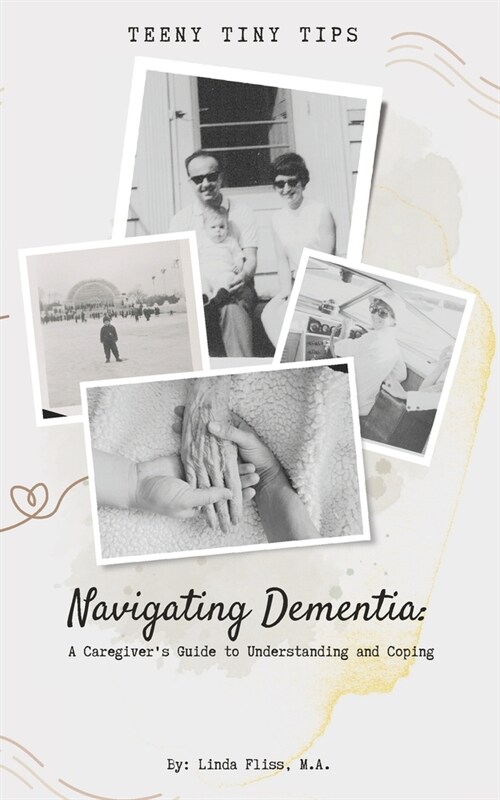 Navigating Dementia: A Caregivers Guide to Understanding and Coping (Paperback)