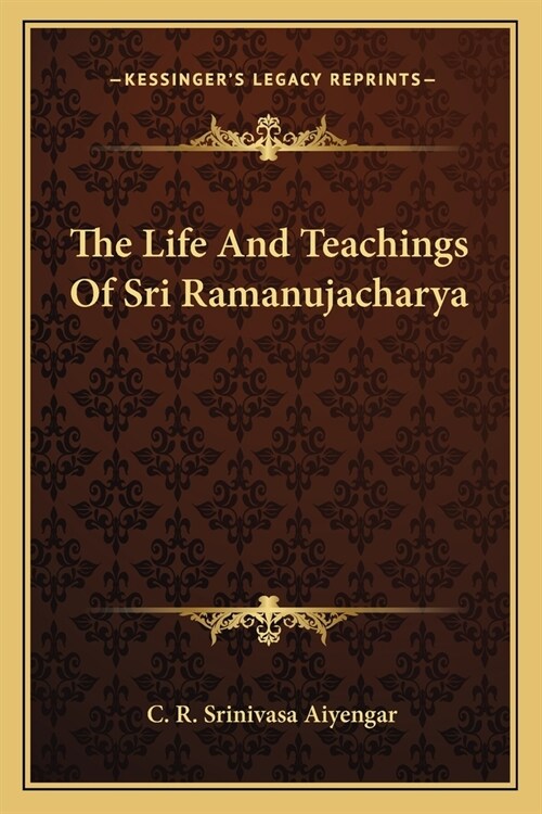The Life And Teachings Of Sri Ramanujacharya (Paperback)