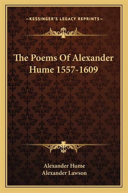 The Poems Of Alexander Hume 1557-1609 (Paperback)