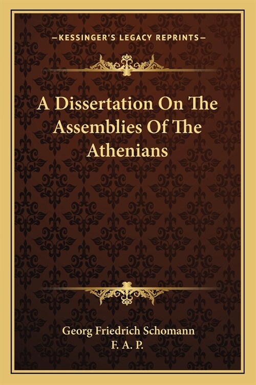 A Dissertation On The Assemblies Of The Athenians (Paperback)