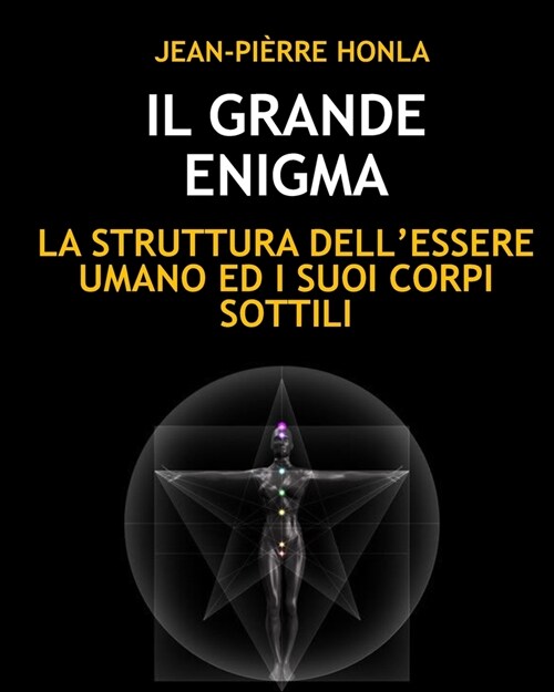 Il Grande Enigma: La Struttura Dellessere Umano Ed I Suoi Corpi Sottili (Paperback)