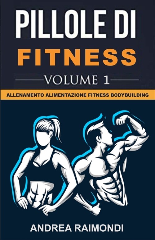 Pillole di Fitness: Allenamento, Alimentazione, Fitness, Bodybuilding, Forza (Paperback)