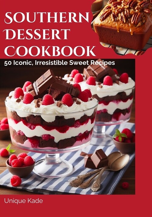 Southern Dessert Cookbook: 50 Iconic, Irresistible Sweet Recipes (Paperback)