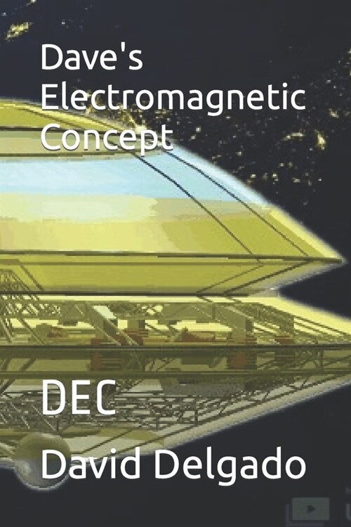 Daves Electromagnetic Concept: Dec (Paperback)