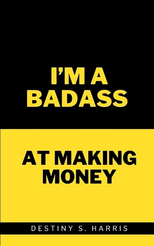 Im A Badass At Money: With Affirmations (Paperback)