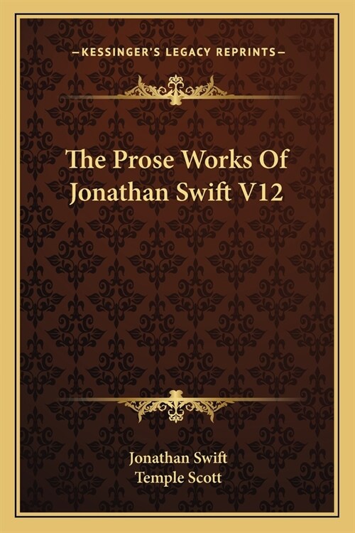 The Prose Works Of Jonathan Swift V12 (Paperback)