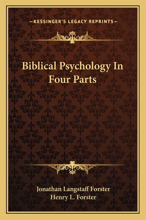 Biblical Psychology In Four Parts (Paperback)