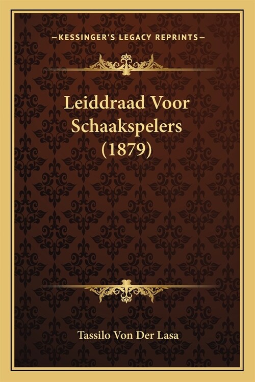 Leiddraad Voor Schaakspelers (1879) (Paperback)