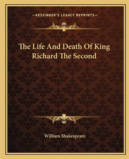 The Life And Death Of King Richard The Second (Paperback)