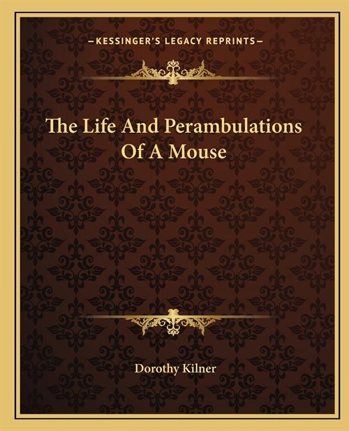 The Life And Perambulations Of A Mouse (Paperback)