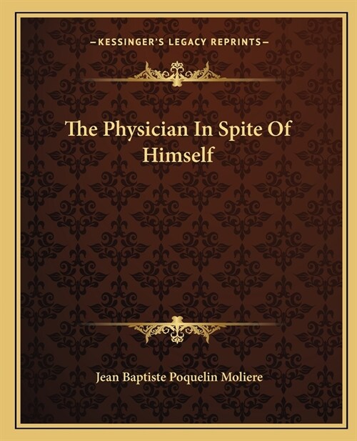 The Physician In Spite Of Himself (Paperback)