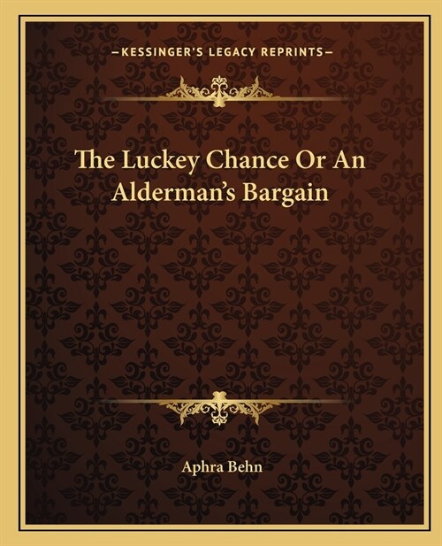 The Luckey Chance Or An Aldermans Bargain (Paperback)