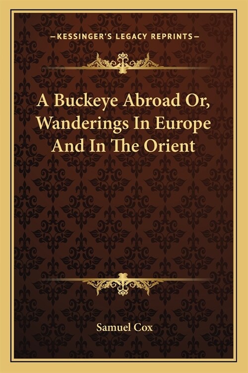A Buckeye Abroad Or, Wanderings In Europe And In The Orient (Paperback)