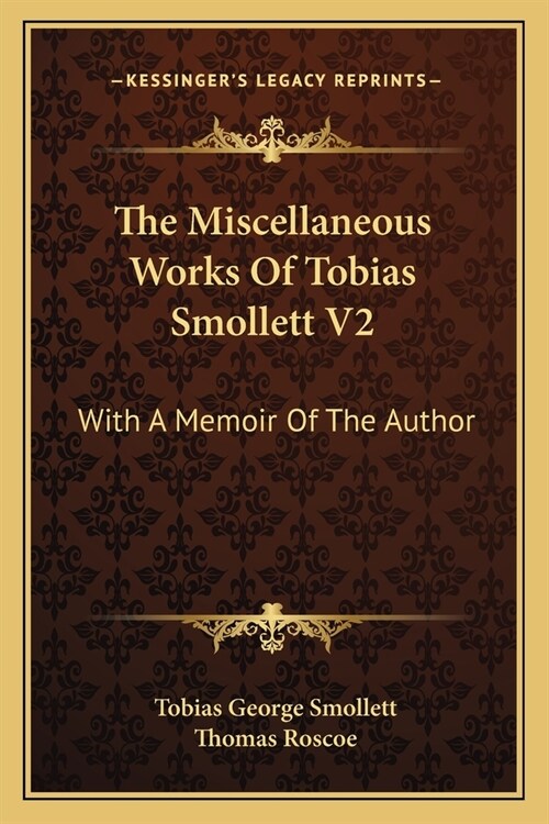The Miscellaneous Works Of Tobias Smollett V2: With A Memoir Of The Author (Paperback)