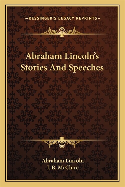 Abraham Lincolns Stories And Speeches (Paperback)