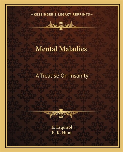 Mental Maladies: A Treatise On Insanity (Paperback)