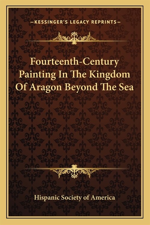 Fourteenth-Century Painting In The Kingdom Of Aragon Beyond The Sea (Paperback)