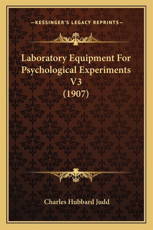 Laboratory Equipment For Psychological Experiments V3 (1907) (Paperback)