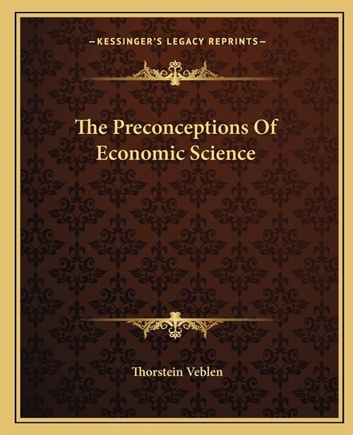 The Preconceptions Of Economic Science (Paperback)