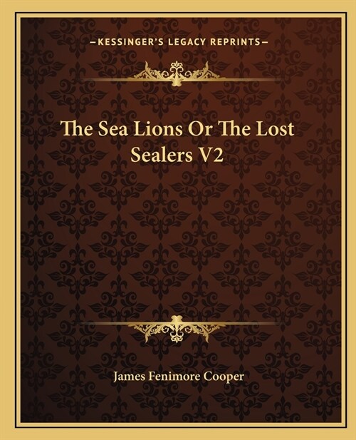 The Sea Lions Or The Lost Sealers V2 (Paperback)