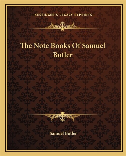 The Note Books Of Samuel Butler (Paperback)