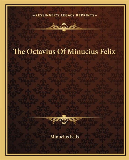 The Octavius Of Minucius Felix (Paperback)