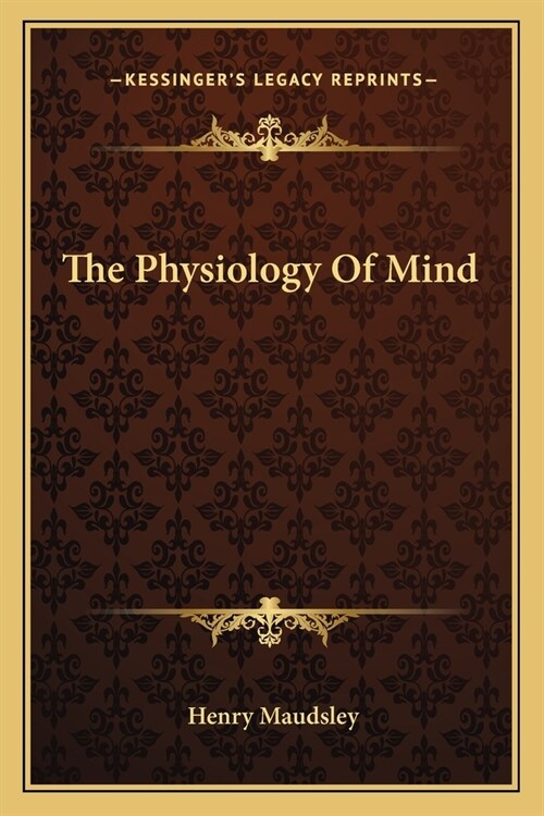 The Physiology Of Mind (Paperback)