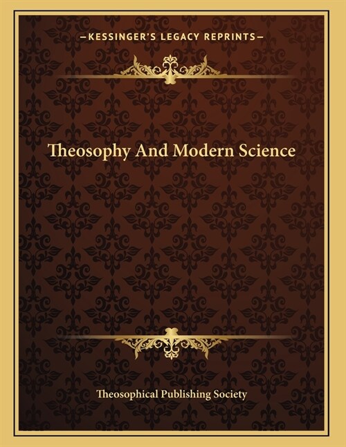 Theosophy And Modern Science (Paperback)
