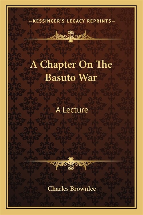 A Chapter On The Basuto War: A Lecture (Paperback)