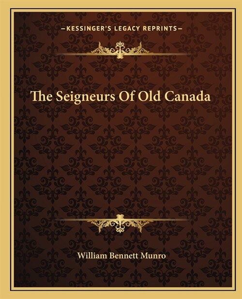 The Seigneurs Of Old Canada (Paperback)