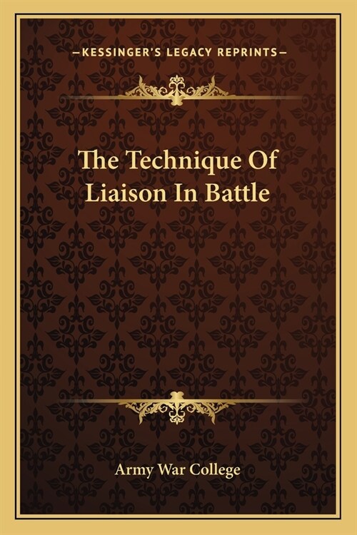 The Technique Of Liaison In Battle (Paperback)