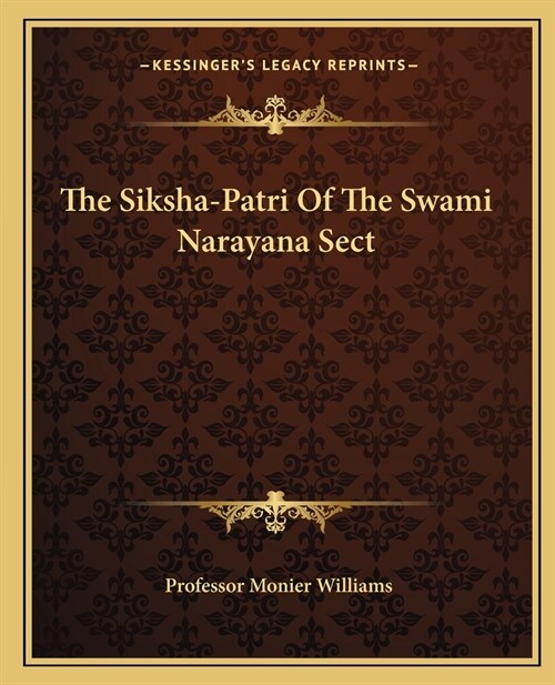 The Siksha-Patri Of The Swami Narayana Sect (Paperback)