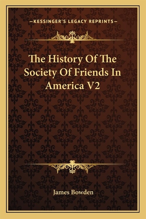 The History Of The Society Of Friends In America V2 (Paperback)