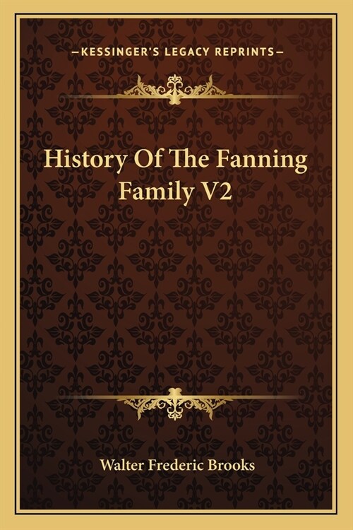 History Of The Fanning Family V2 (Paperback)