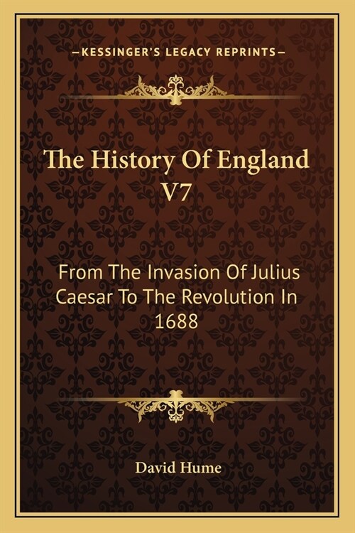 The History Of England V7: From The Invasion Of Julius Caesar To The Revolution In 1688 (Paperback)