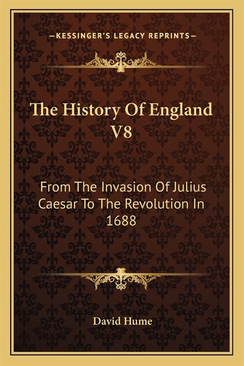 The History Of England V8: From The Invasion Of Julius Caesar To The Revolution In 1688 (Paperback)