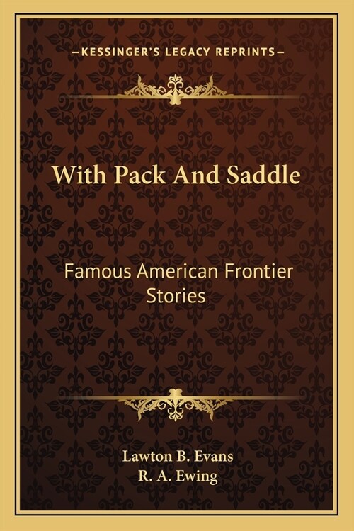 With Pack And Saddle: Famous American Frontier Stories (Paperback)