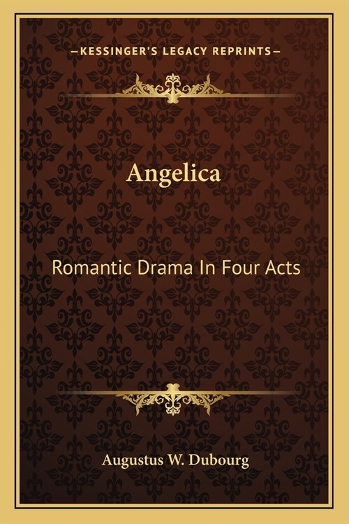 Angelica: Romantic Drama In Four Acts (Paperback)