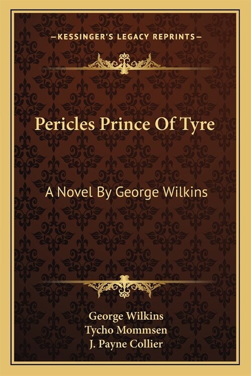 Pericles Prince Of Tyre: A Novel By George Wilkins (Paperback)