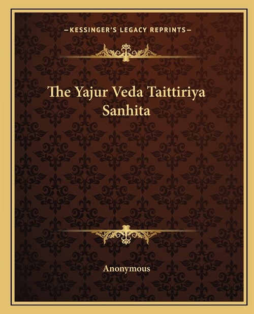 The Yajur Veda Taittiriya Sanhita (Paperback)
