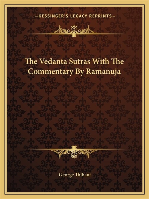 The Vedanta Sutras With The Commentary By Ramanuja (Paperback)