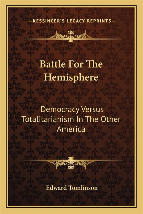 Battle For The Hemisphere: Democracy Versus Totalitarianism In The Other America (Paperback)