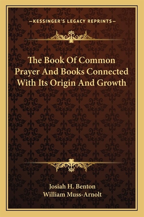 The Book Of Common Prayer And Books Connected With Its Origin And Growth (Paperback)